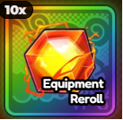 10 Equipment Reroll [ 249 ROBUX ]